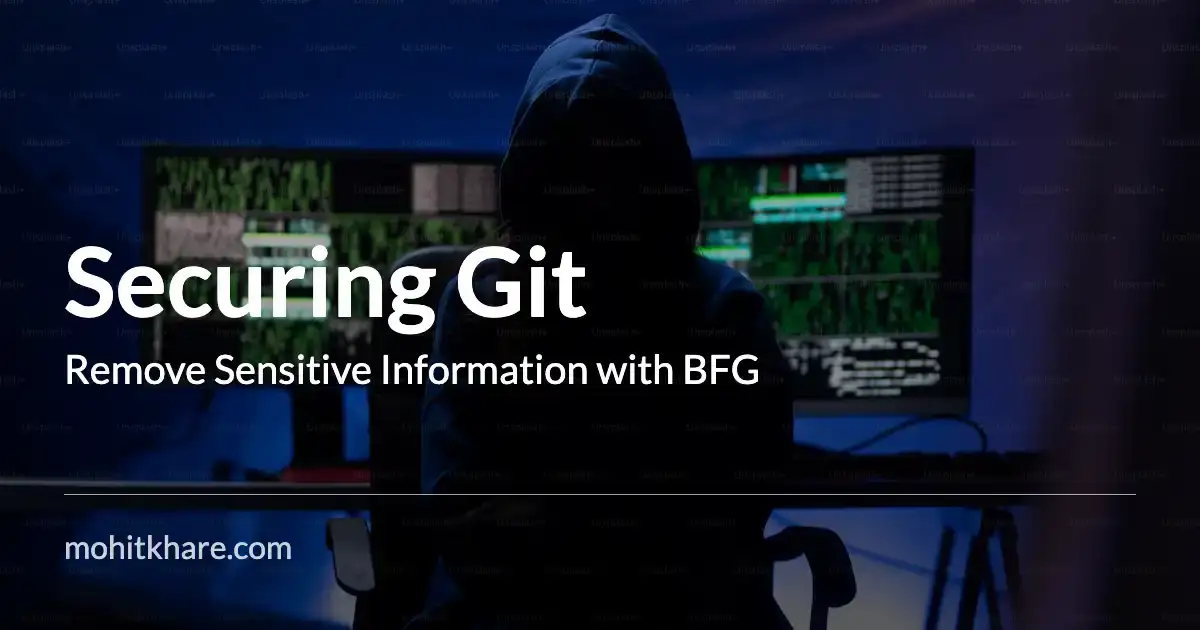 Securing Git: Removing Sensitive Information with BFG