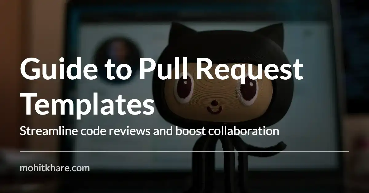 Ultimate Guide to Pull Request Templates