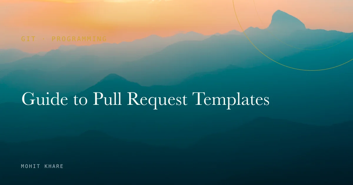 Ultimate Guide to Pull Request Templates