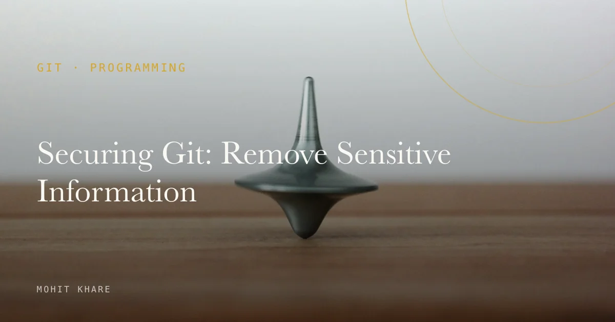 Securing Git: Removing Sensitive Information with BFG