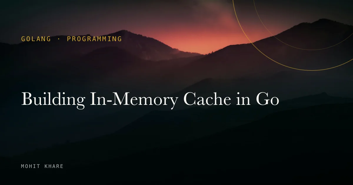 Building In-Memory Cache in Go