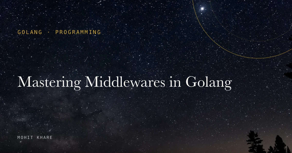 Mastering Middlewares in Golang
