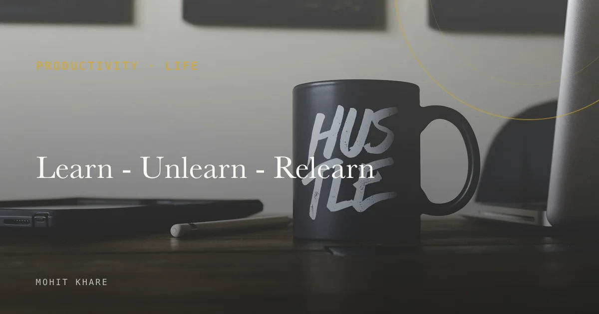 Learn - Unlearn - Relearn