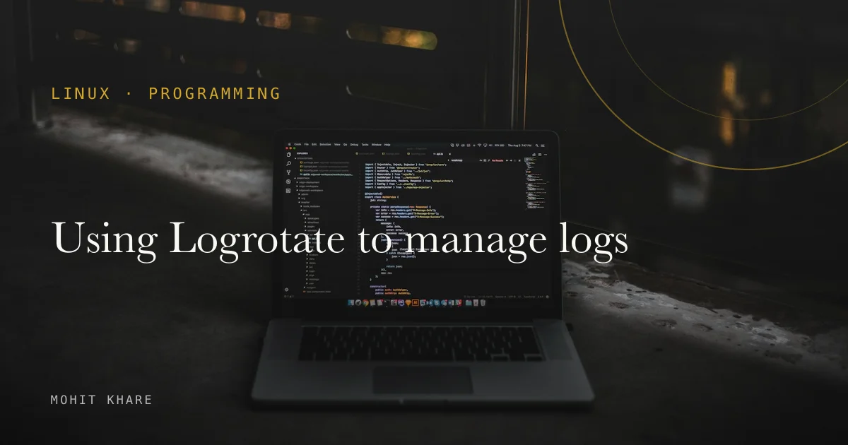 Using Logrotate to manage logs