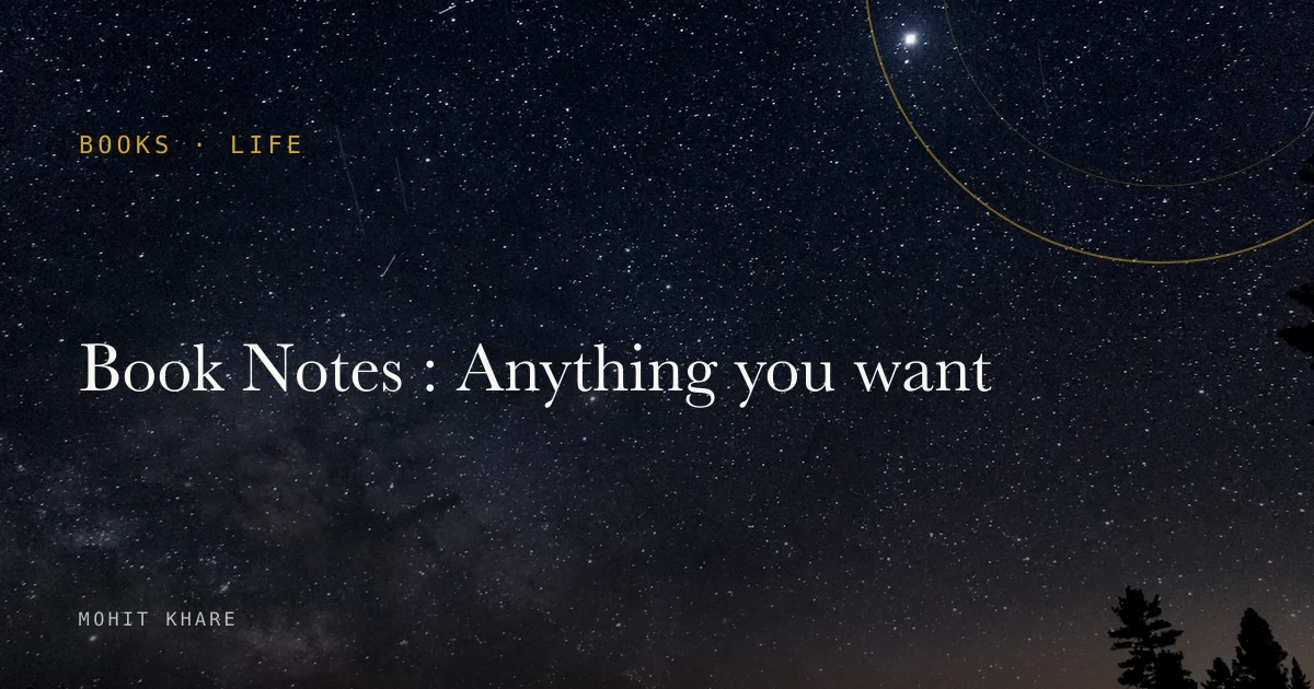 Book Notes : Anything you want
