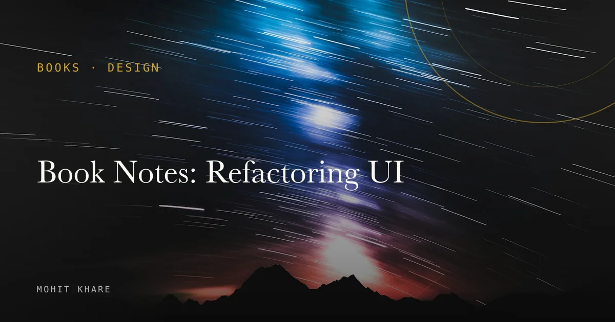 Book Notes: Refactoring UI