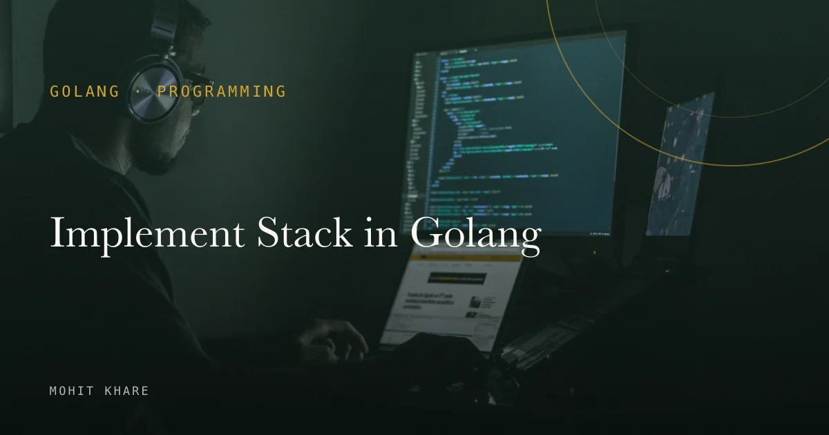 Implement Stack in Golang