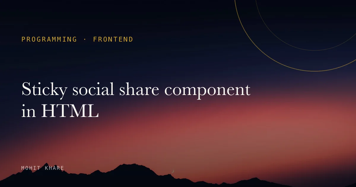 Sticky social share component in HTML