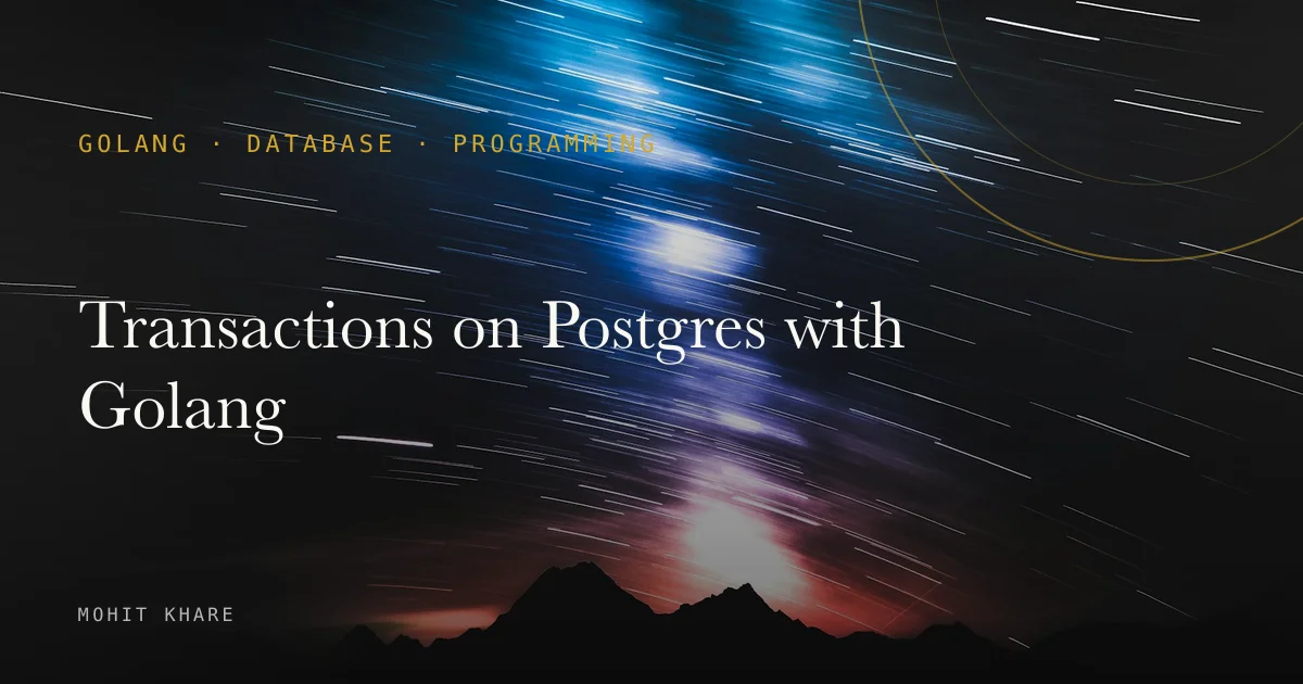 Transactions on Postgres with Golang