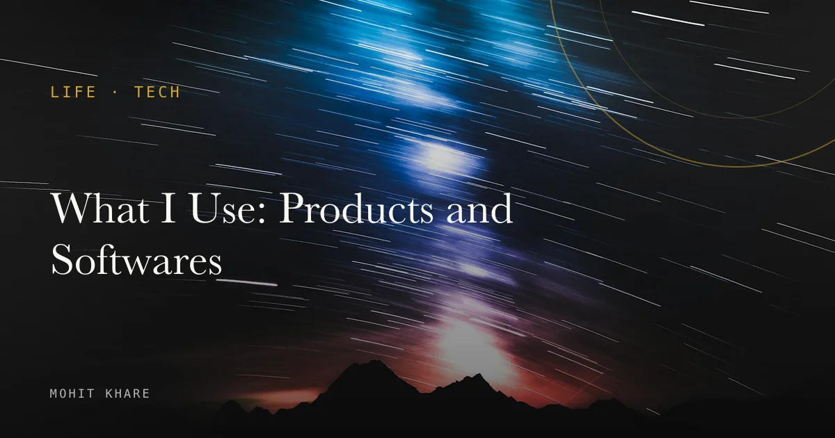 What I Use: Products and Softwares